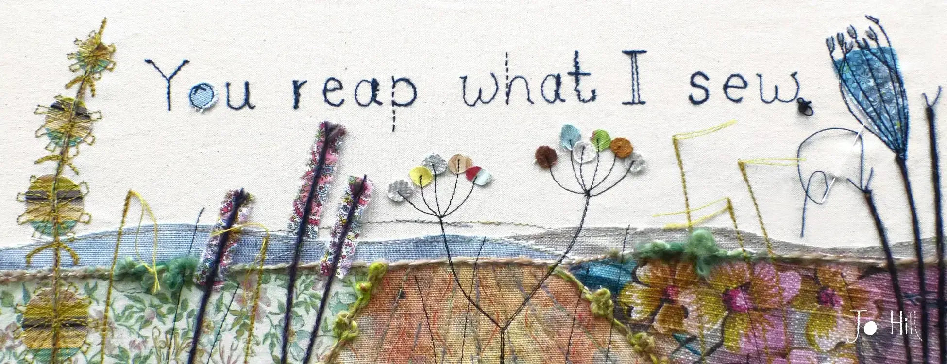 Embroidered floral textile art with you reap what i sew stitching